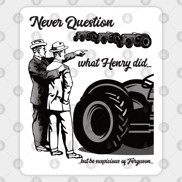 Never Question Henry Sticker by Red Belly